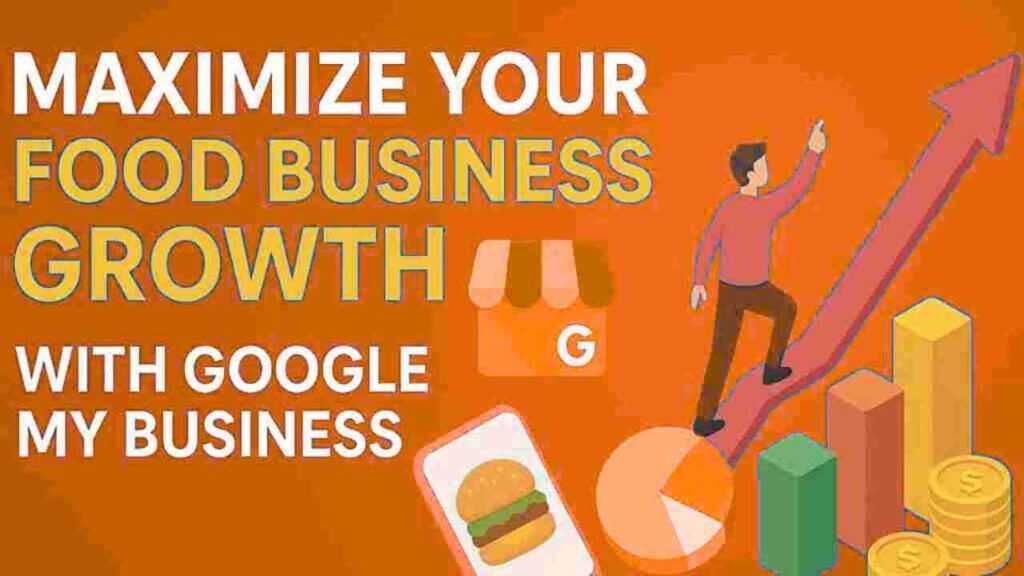 Maximize Your Food Business Growth with Google My Business