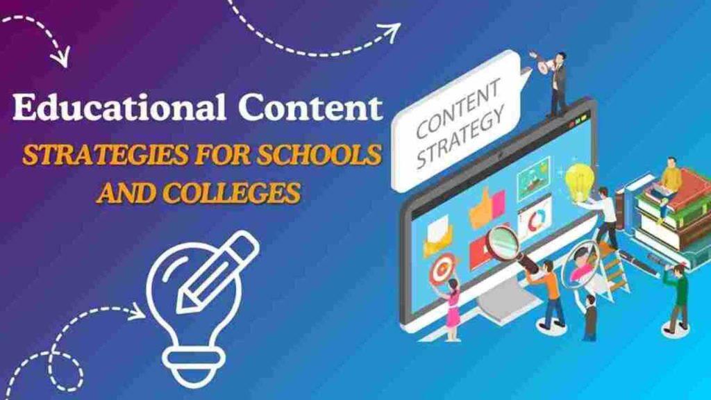 Educational Content Strategies for Schools and Colleges