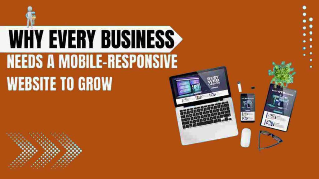 Why Every Business Needs a Mobile-Responsive Website to Grow