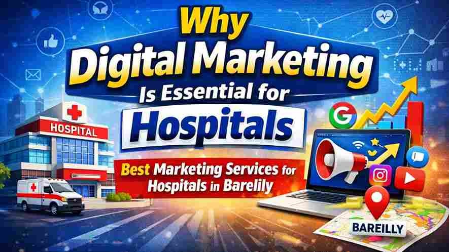 Why Digital Marketing Is Essential for Hospitals